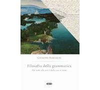 Filosofia della grammatica. Dai nomi alle cose e dalle cose ai nomi