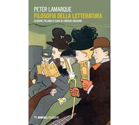 Filosofia della letteratura - Lamarque Peter