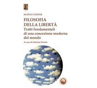 Filosofia della libertà. Tratti fondamentali di una concezione moderna del mondo