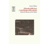 Filosofia della luce e morfologia dello spirito. Studi sull'«Adrastea» di J.G. Herder
