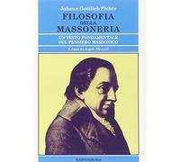 Filosofia della massoneria. Un testo fondamentale sul pensiero massonico