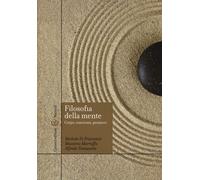 Filosofia della mente. Corpo, coscienza, pensiero - 2017 - Carocc