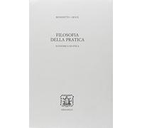Filosofia della pratica. Economica ed etica, 2 volumi
