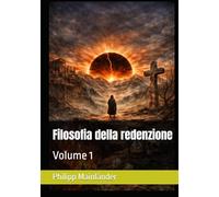 Filosofia della redenzione: Volume 1