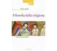 Filosofia della religione. Storia, temi, problemi