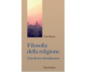 Filosofia della religione. Una breve introduzione - Bayne Tim