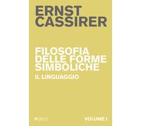 Filosofia delle forme simboliche. Vol. 1 - Cassirer Ernst