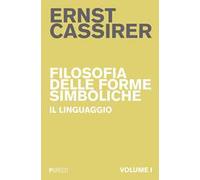 Filosofia delle forme simboliche. Vol. 1: Il linguaggio.
