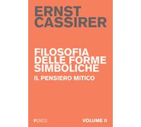 Filosofia delle forme simboliche. Vol. 2 - Cassirer Ernst