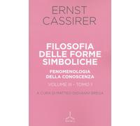 Filosofia delle forme simboliche. Vol. 31: Fenomenologia della conoscenza.