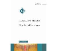 Filosofia dell'eccedenza - Ghilardi Marcello