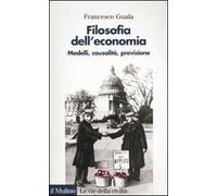 Filosofia dell'economia. Modelli, causalità, previsione