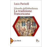 Filosofia dell'obbedienza. La tradizione francescana