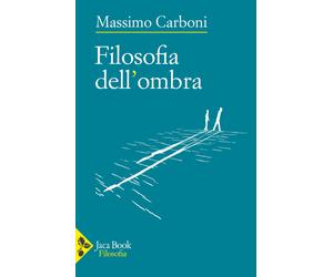 Filosofia dell'ombra - Carboni Massimo
