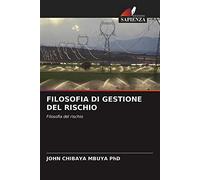 FILOSOFIA DI GESTIONE DEL RISCHIO: Filosofia del rischio