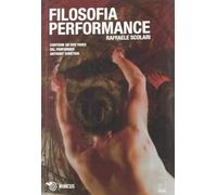 Filosofia di una performance-Philosophie d'une performance. Con DVD