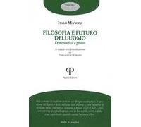 Filosofia e futuro dell'uomo. Ermeneutica e prassi