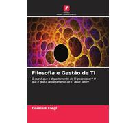 Filosofia e Gestão de TI: O que é que o departamento de TI pode saber? O que é que o departamento de TI deve fazer?