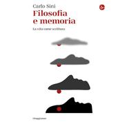 Filosofia e memoria. La vita come scrittura