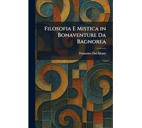 Filosofia E Mistica in Bonaventure Da Bagnorea