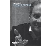 Filosofia e mondo. Il confronto di Carlo Sini