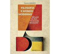 Filosofia e mondo moderno. 250 anni da Kant al secondo Nvecento. Per le Scuole superiori. Con espansione online