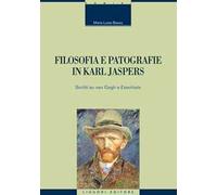 Filosofia e patografie in Karl Jaspers. Scritti su Van Gogh e Ezechiele