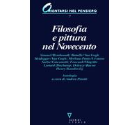 Filosofia e pittura nel Novecento. Antologia - Pinotti A. (cur.)