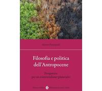 Filosofia e politica dell'antropocene. Prospettive per un esistenzialismo planetario
