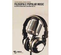 Filosofia e Popular music. Da Zappa ai Beach Boys, dai Doors agli U2