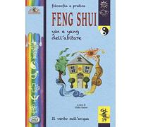 Filosofia e pratica Feng Shui. Yin e Yang dell'abitare