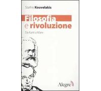 Filosofia e rivoluzione. Da Kant a Marx