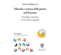 Filosofia e scienza delle piante nel Seicento. Fisiologia, anatomia e meccanica vegetale