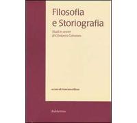 Filosofia e Storiografia. Studi in Onore di Girolamo Cotroneo. Vol. 1