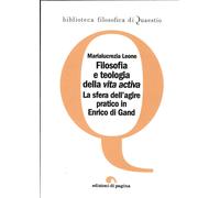Filosofia e Teologia della "Vita Activa". La Sfera dell'Agire Pratico in Enrico