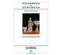Filosofia e teologia. Rivista quadrimestrale. Forme della meditazione (2024) (Vol. 3)