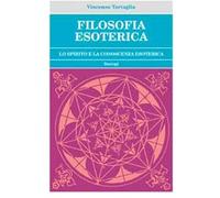Filosofia esoterica. Lo spirito e la conoscenza esoterica