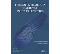 Filosofia, filologia e scienza in eta ellenistica