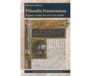 Filosofia francescana - [Edizioni Biblioteca Francescana]