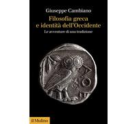 Filosofia greca e identità dell'Occidente. Le avventure di una tradizione
