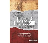 FILOSOFÍA HACIA EL SUR: Cartografía de una conciencia en tránsito