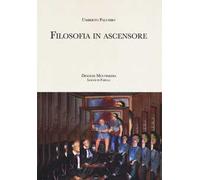 Filosofia in ascensore. Ediz. ampliata