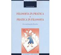 Filosofia in pratica e pratica in filosofia. Una autobiografia filosofica