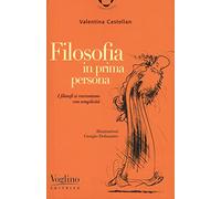 Filosofia in prima persona. I filosofi si incontrano con semplicità