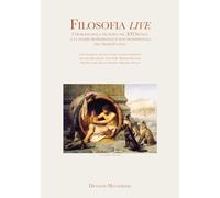 Filosofia live. I problemi della filosofia nel XXI secolo e le figure professionali e non professionali del filosofo oggi