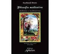 Filosofia meditativa. Alchimia e meditazione