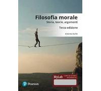 Filosofia morale. Storia, teorie, argomenti. Ediz. Mylab. Con Contenuto digitale per download e accesso online