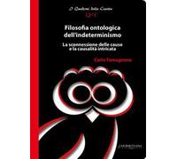 Filosofia ontologica dell'indeterminismo. La sconnessione delle cause e la causalità intricata