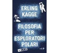 Filosofia per esploratori polari