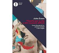 LIBRO FILOSOFIA PER LA VITA E ALTRI MOMENTI DIFFICILI - JULES EVANS